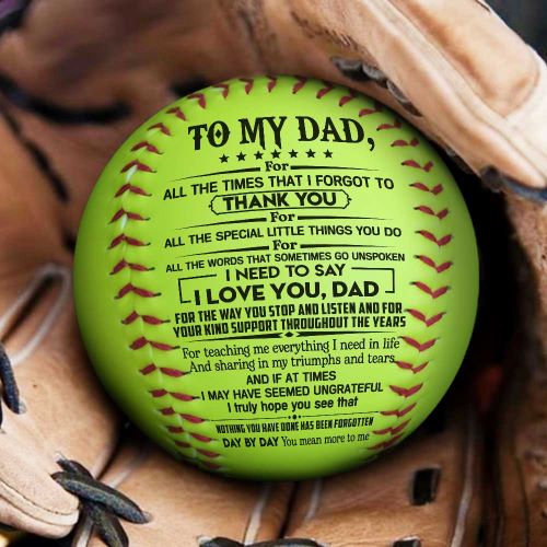 great christmas gifts For Dad For All The Times That I Forgot To Thank You Softball Ball