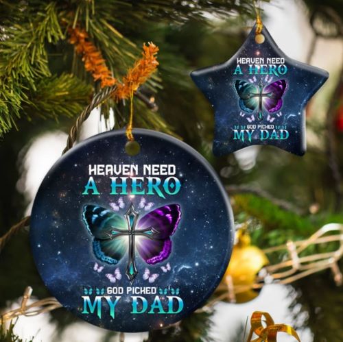 Gifts For Dad Heaven Needed A Hero God Picked My Dad Ceramic Ornament