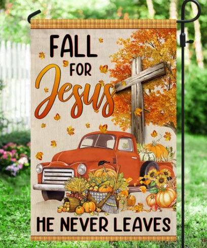 Fall For Jesus He Never Leaves Halloween Flag