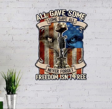 Veteran Metal Sign All Gave Some Some Gave All Freedom Isn’t Free