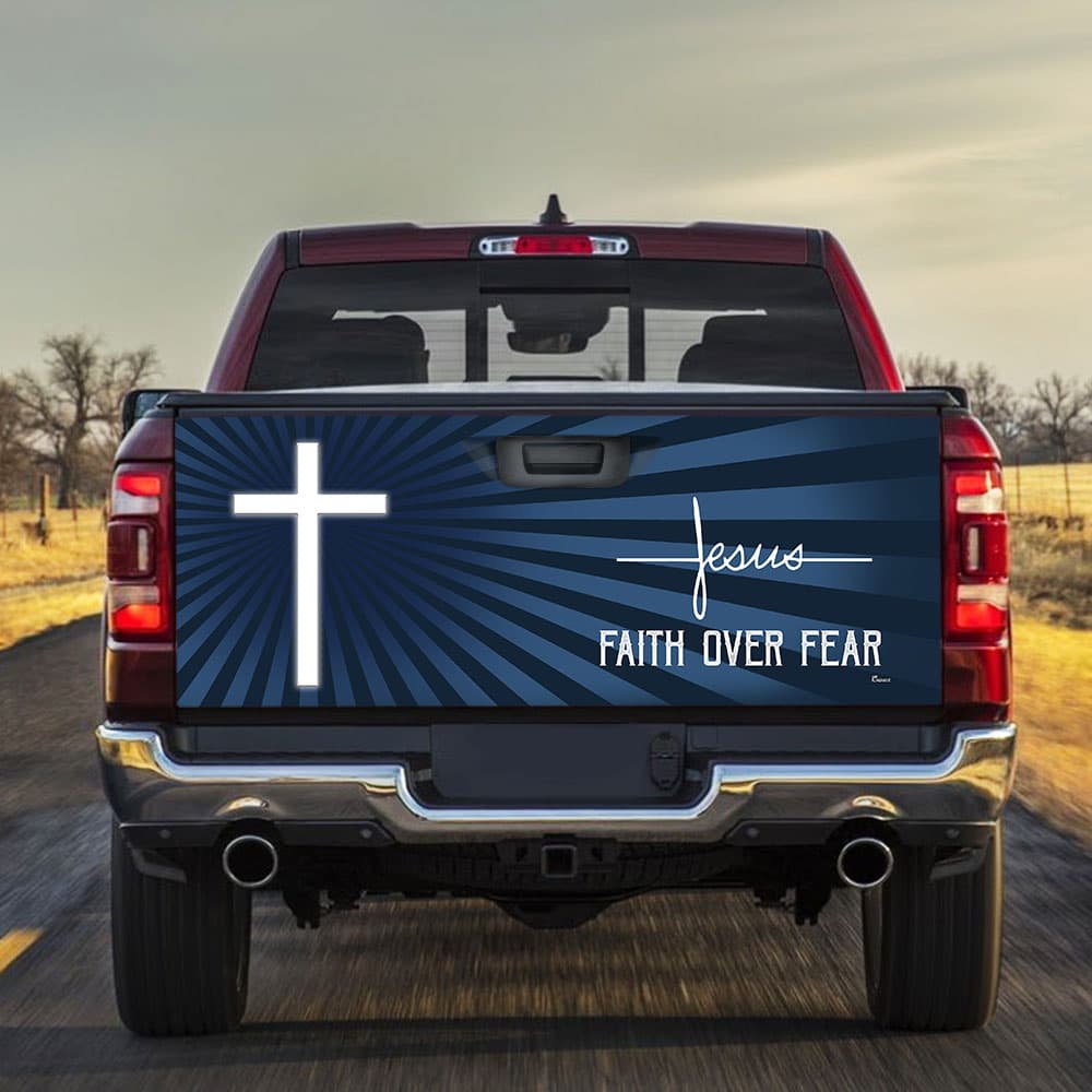 God Jesus Faith Over Fear Truck Tailgate Sticker