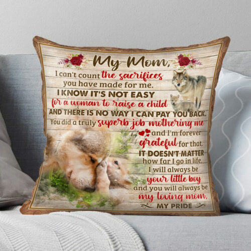 Mother’s Day I Can’t Count The Sacrifices You Have Made Boy Cushion