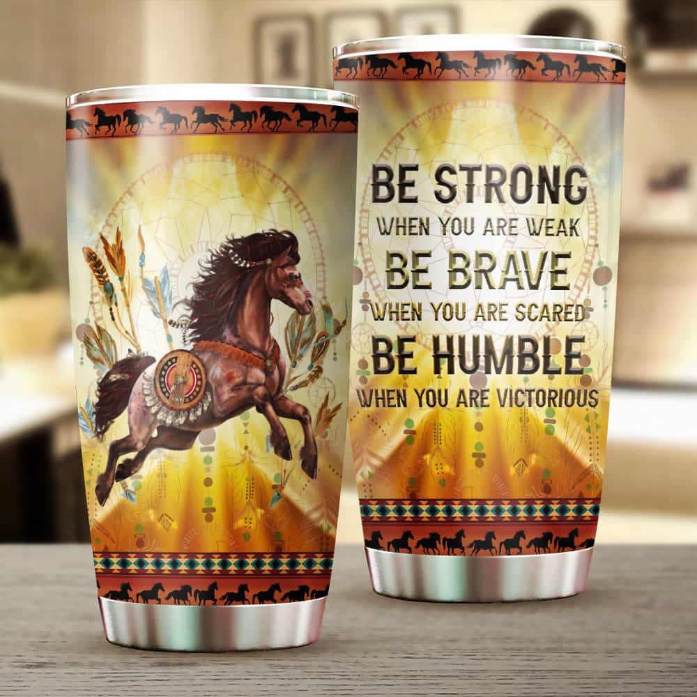 Native Horse Geembi™ Be Strong Be Brave Be Humble Tumbler
