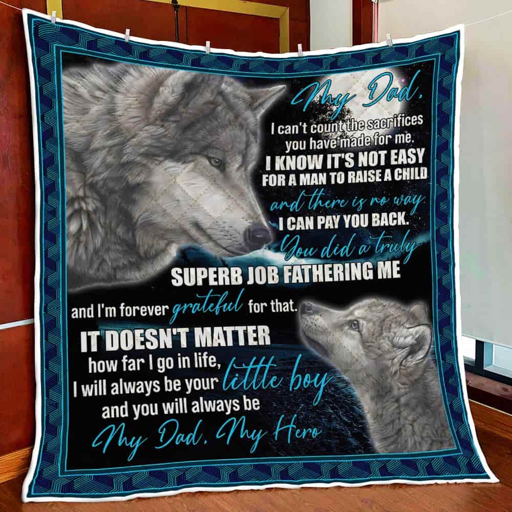 You Will Always Be My Dad, My Hero From Son Quilt Blanket
