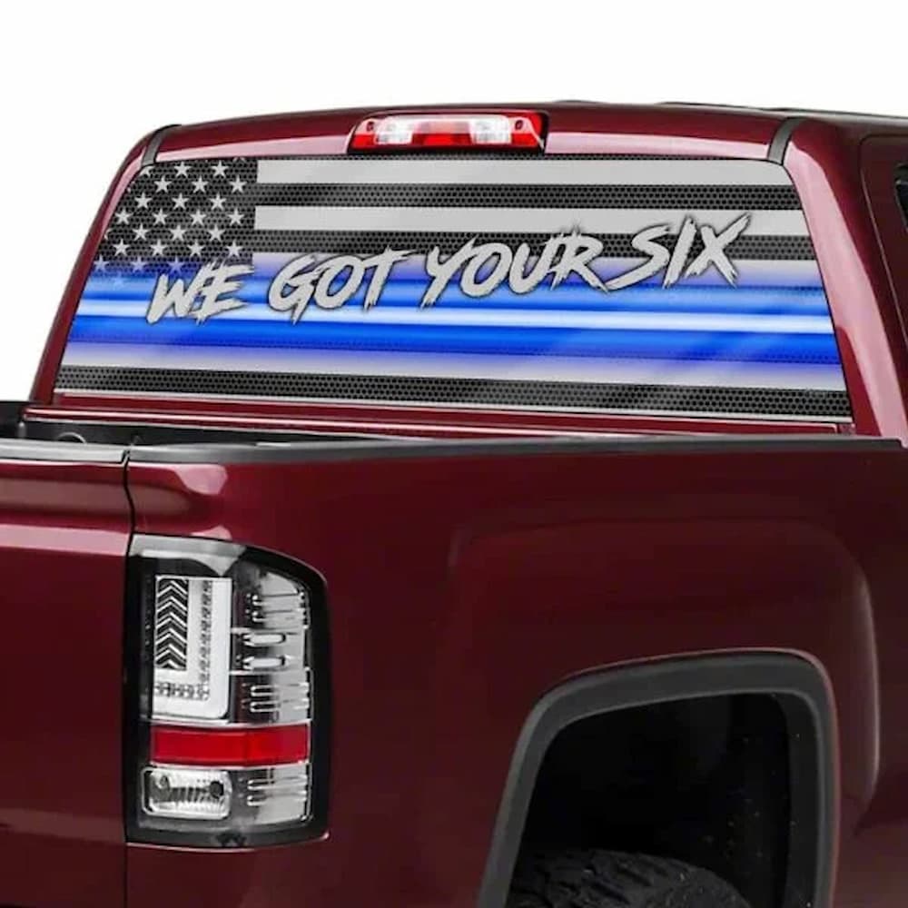 We Got Your Six Thin Blue Line Neon Rear Window Decal