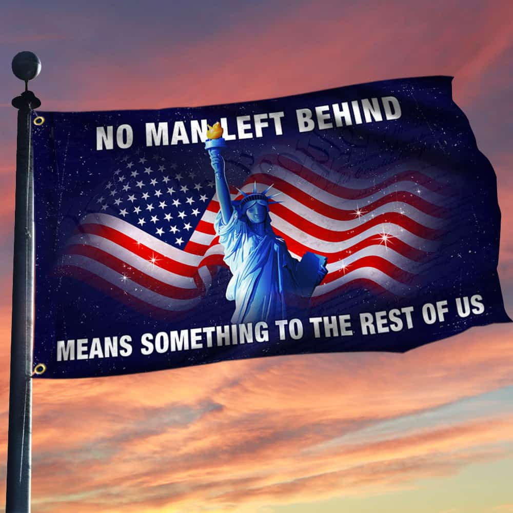 No Man Left Behind Means Something To The Rest Of Us Grommet Flag