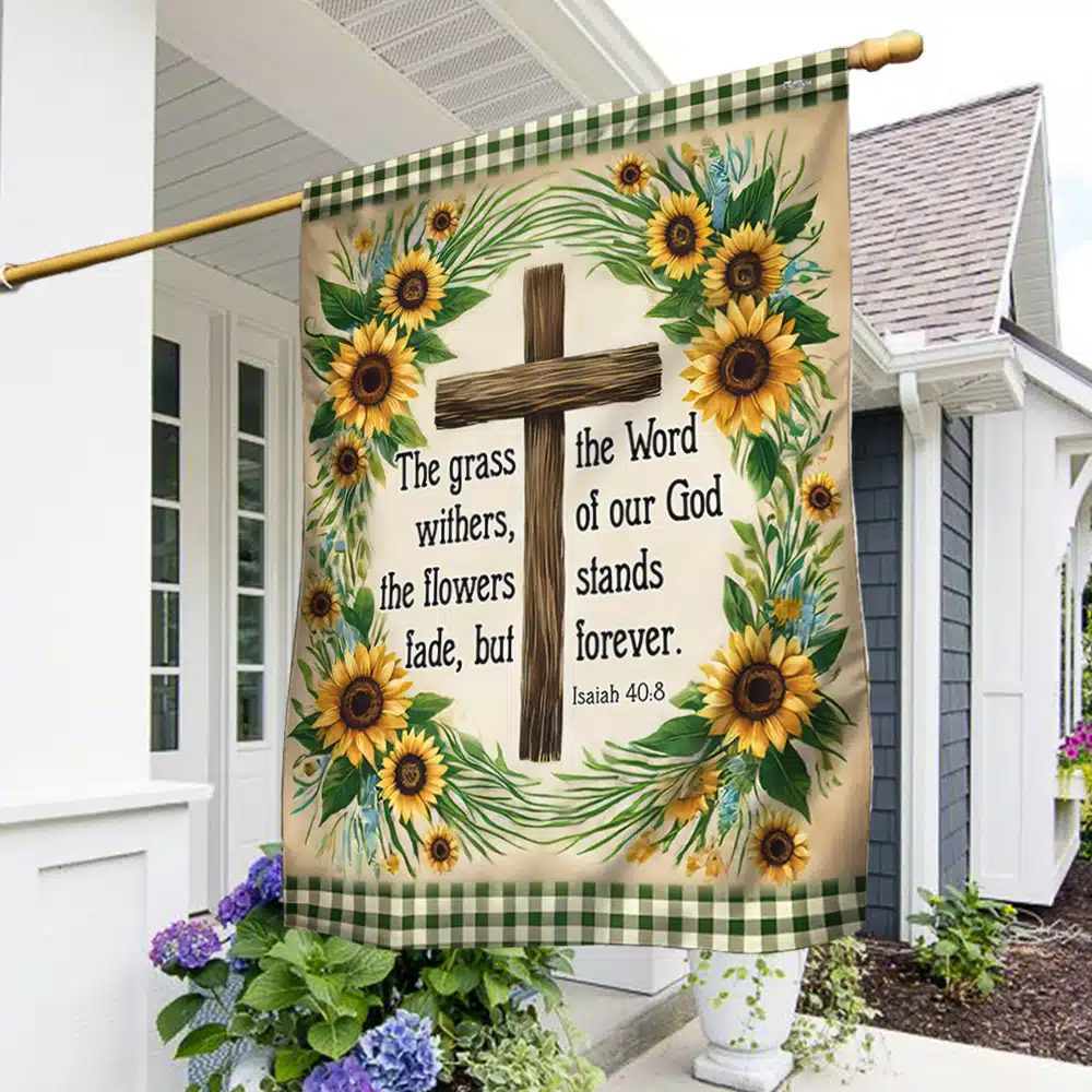 Bible Verse Christian Flag The Word Of Our God Stands Forever Flower Garden House Flag