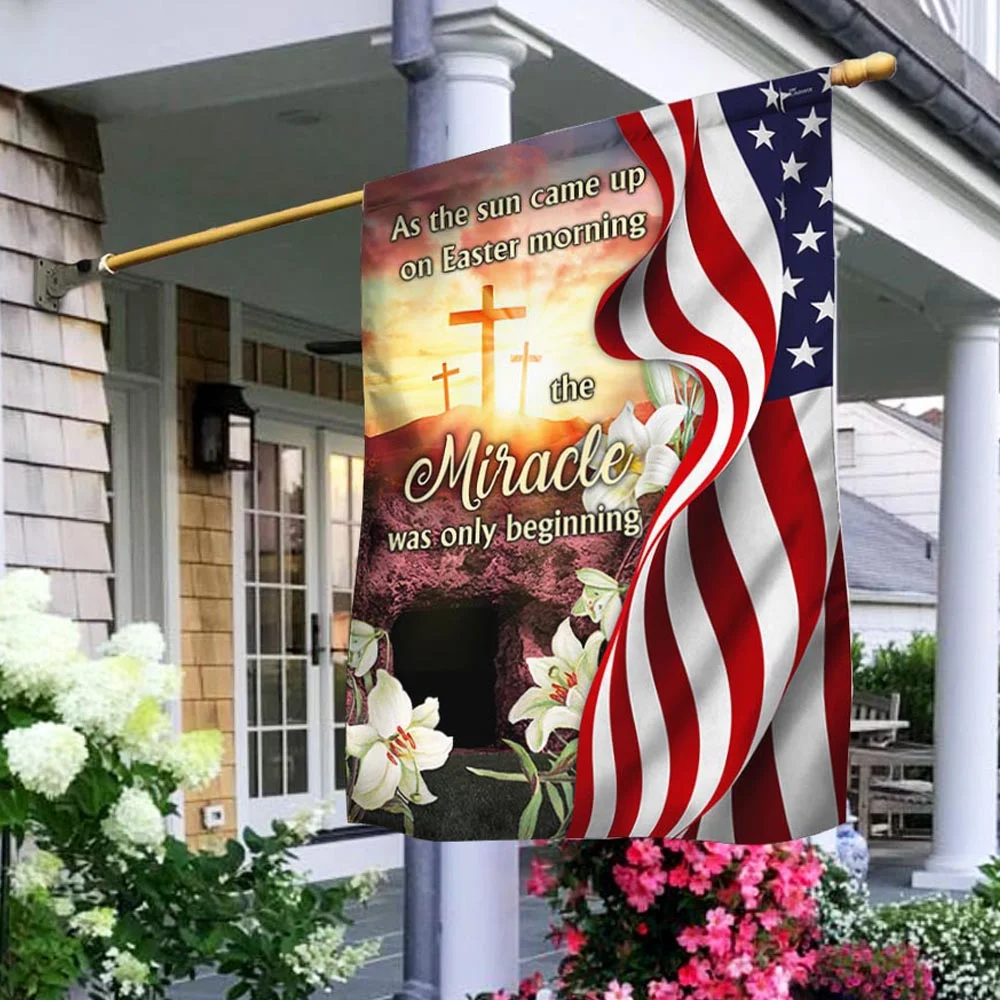 Easter Jesus Flag As The Sun Came Up On Easter Morning The Miracle Was Only Beginning