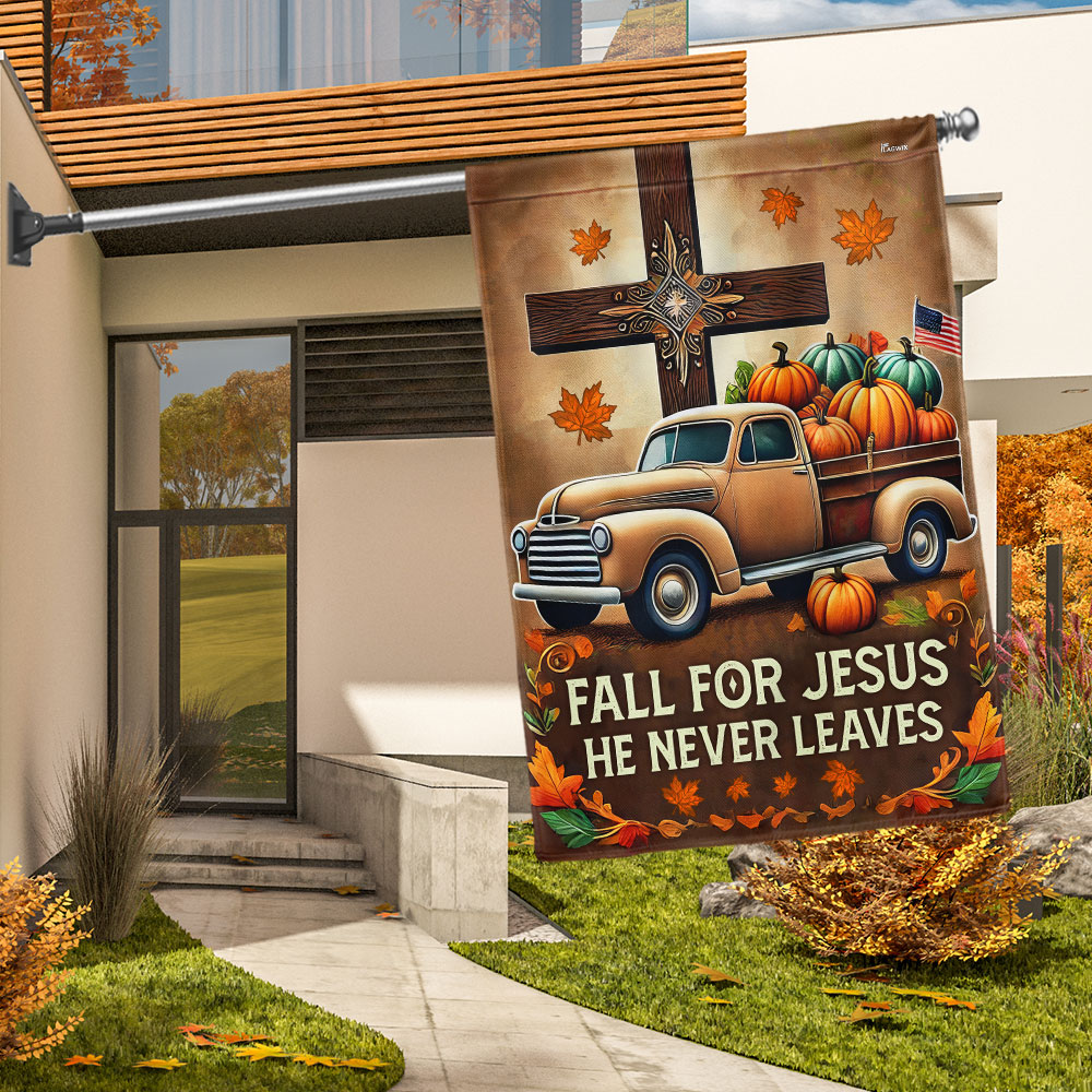 Fall Flag Fall for Jesus He Never Leaves Thanksgiving Pumpkins Truck Flag