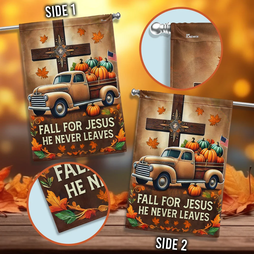 Fall Flag Fall for Jesus He Never Leaves Thanksgiving Pumpkins Truck Flag