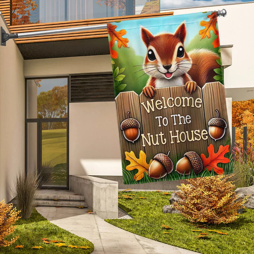 Welcome To The Nut House Squirrel Fall Flag