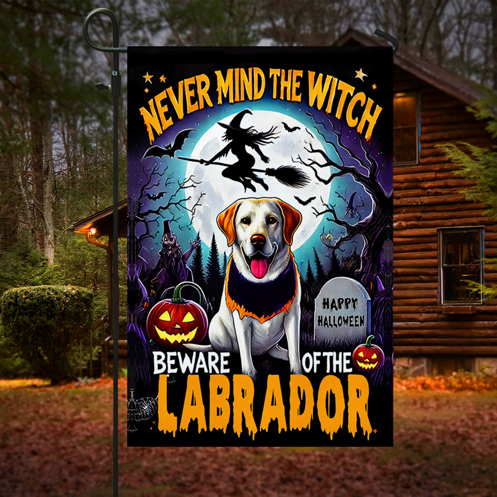 Labrador Halloween Flag Never Mind The Witch Beware Of The Labrador Flag