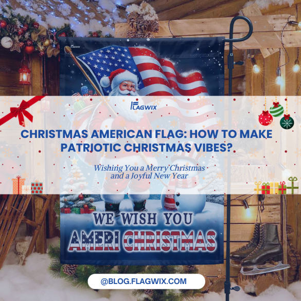 Christmas American Flag: How To Make Patriotic Christmas Vibes